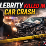 celebrity killed in car crash
